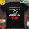 Coffee Lovers April fools day Coffee April 1st Fool T Shirt