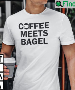 Coffee Meets Bagel Shirt