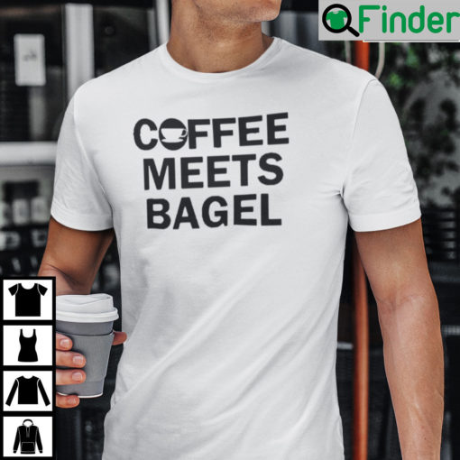 Coffee Meets Bagel Shirt