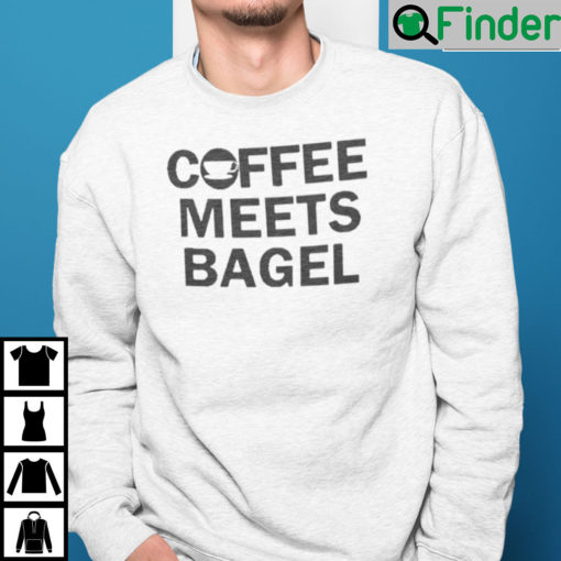 Coffee Meets Bagel Sweatshirt