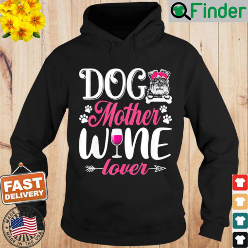 Cute Dog Mother Wine Lover Schnauzer Dog Mothers Day Hoodie