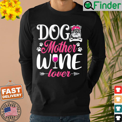 Cute Dog Mother Wine Lover Schnauzer Dog Mothers Day Sweatshirt