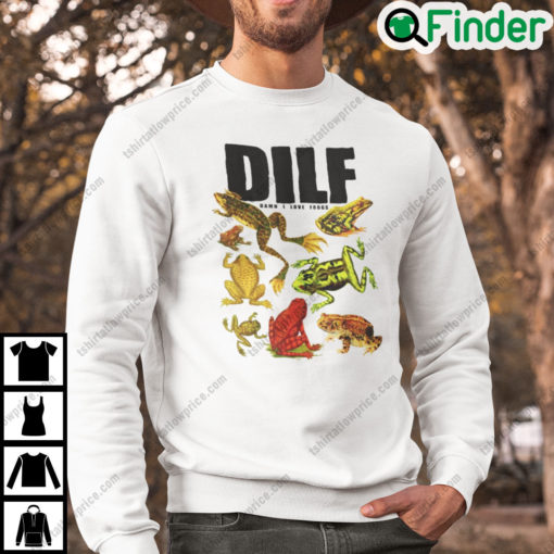 DILF Damn I Love Frogs Sweatshirt