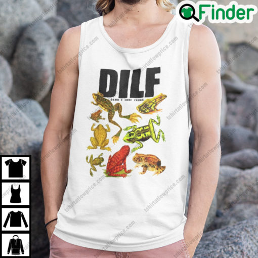 DILF Damn I Love Frogs Tank Top