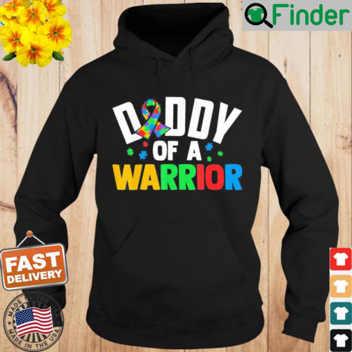 Daddy Of A Warrior Family Sis World Autism Awareness Day Hoodie