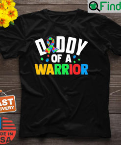 Daddy Of A Warrior Family Sis World Autism Awareness Day T Shirt