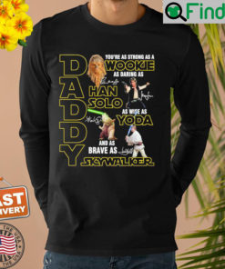 Daddy Youre As Strong As A Wookie As Daring As Hand Solo As Wise As Yoda Sweatshirt