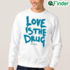 Dakota Johnson Love is the drug just say yes Sweater