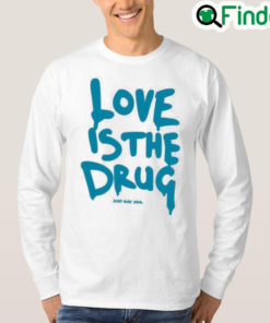 Dakota Johnson Love is the drug just say yes sweatshirt