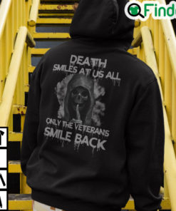 Death Smiles At Us All Only The Veteran Smile Back Hoodie