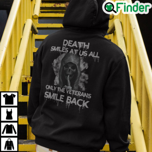 Death Smiles At Us All Only The Veteran Smile Back Hoodie