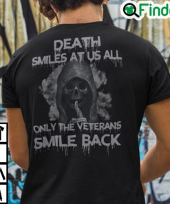 Death Smiles At Us All Only The Veteran Smile Back Shirt