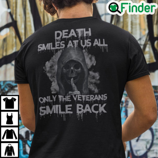 Death Smiles At Us All Only The Veteran Smile Back Shirt