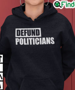 Defund Politicians Hoodie