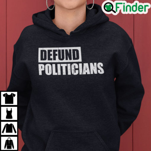 Defund Politicians Hoodie