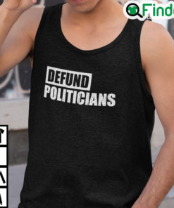 Defund Politicians Libertarian Anti Government Political Tank Top