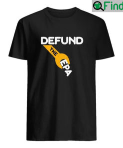 Defund The Epa Shirt