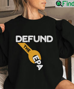 Defund The Epa Sweatshirt