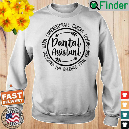 Dental Assistant Dentist Hygienist Dentistry Appreciation T Sweatshirt