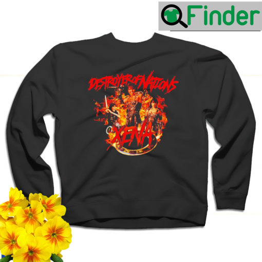 Destroyer of Nations Tour Xena movie sweatshirt