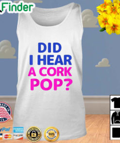 Did I Hear a Cork Pop Unisex Tank Top