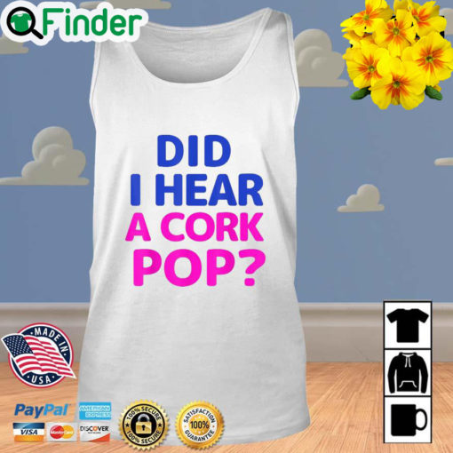 Did I Hear a Cork Pop Unisex Tank Top