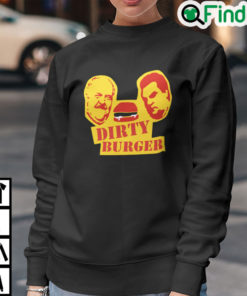 Dirty Burger Sweatshirt