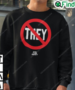 Dj Khaled They Sweatshirt DJ Khaled Anti Non Binary Tee