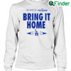 Dodgers 2021 Postseason Bring It Home Shirt Tshirt Hoodie