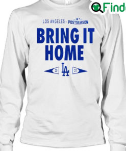Dodgers 2021 Postseason Bring It Home Shirt Tshirt Hoodie