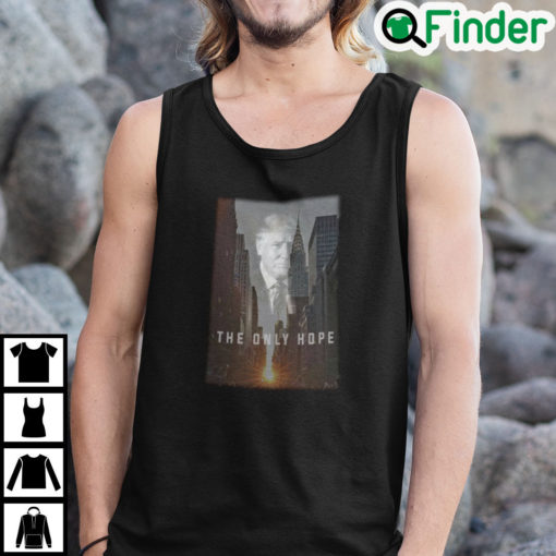 Donald Trump The Only Hope Tank Top