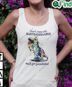 Dont Mess With Bartendersaurus Youll Get Jurasskicked Shirt