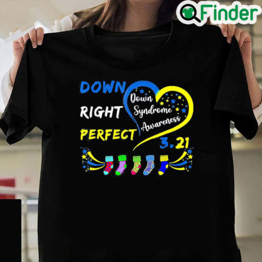 Down Right Perfect Down Syndrome Awareness Socks Tee Shirt