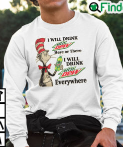 Dr Seuss I Will Drink Mnt Dew Here Or There Sweatshirt