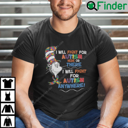 Dr Seuss I Will Fight For Autism Here Or There T Shirt