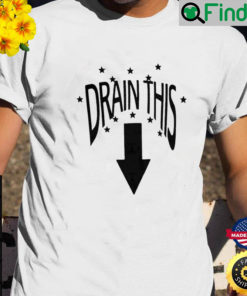 Drain This Gang That Shirt