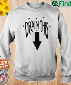 Drain This Gang That Sweatshirt