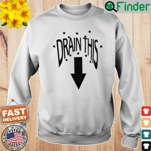 Drain This Gang That Sweatshirt