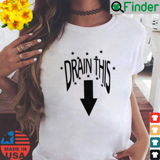 Drain This Gang That T Shirt