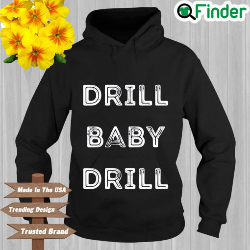 Drill Baby Drill Hoodie