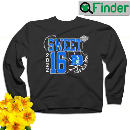 Duke Blue Devils March Madness 2022 NCAA Mens Basketball Sweet 16 the road to New Orleans sweatshirt