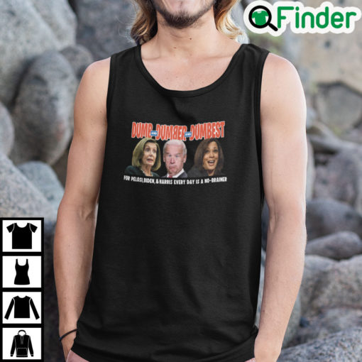 Dumb And Dumber And Dumbest For Pelosi Biden And Harris Tank Top