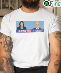 Dumb And Dumber And Dumbest For Pelosi Biden And Harris Tee Shirt