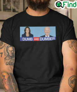 Dumb And Dumber And Dumbest For Pelosi Biden And Harris Unisex Shirt