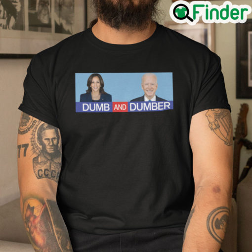 Dumb And Dumber And Dumbest For Pelosi Biden And Harris Unisex Shirt