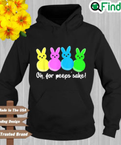 Easter Bunny Rabbit Oh For Peeps Sake Hoodie