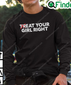 Eat Your Girl Right Sweatshirt Treat Your Girl Right