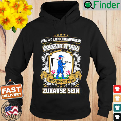 Egal Wo Ich Mich Herumtreibe Durrohrsdorf Dittersbach Wird Immer Mein Zuhause Sein Hoodie