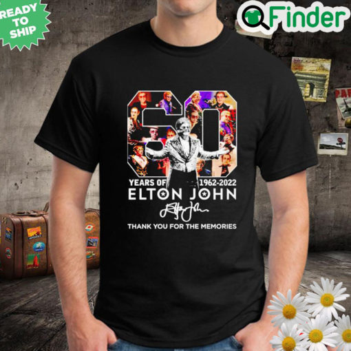 Elon John 60 years of 1962 2022 thank you for the memories signature shirt