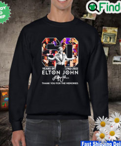 Elon John 60 years of 1962 2022 thank you for the memories signature sweatshirt